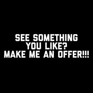 MAKE AN OFFER!!